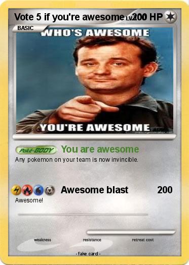 Pokemon Vote 5 if you're awesome