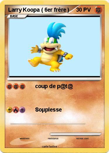 Pokemon Larry Koopa ( 6er frère )