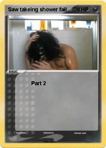 Pokemon Saw takeing shower fail