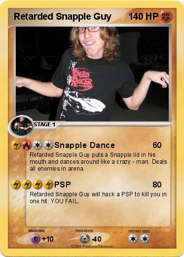 Pokemon Retarded Snapple Guy