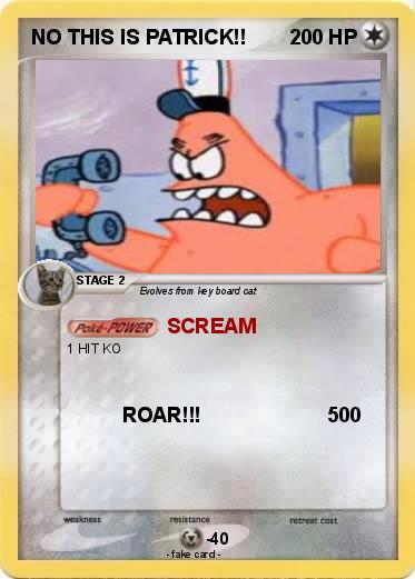 Pokemon NO THIS IS PATRICK!!