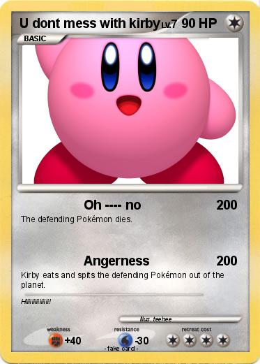 Pokemon U dont mess with kirby