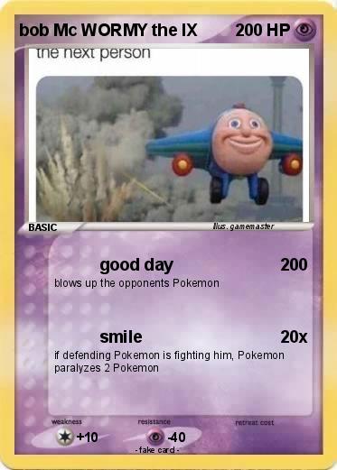 Pokemon bob Mc WORMY the IX