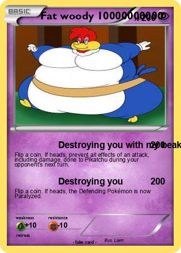 Pokemon Fat woody 10000000000