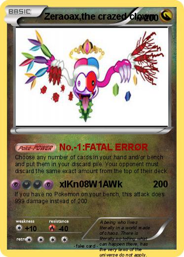 Pokemon Zeraoax,the crazed clown