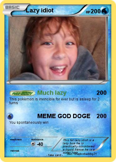 Pokemon Lazy idiot