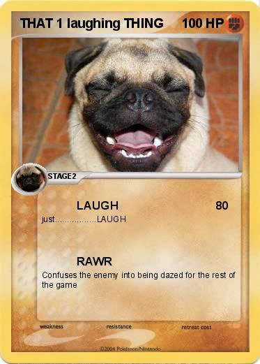 Pokemon THAT 1 laughing THING 