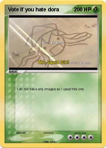 Pokemon Vote if you hate dora