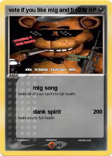 Pokemon vote if you like mlg and freddy