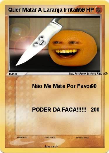 Pokemon Quer Matar A Laranja Irritante