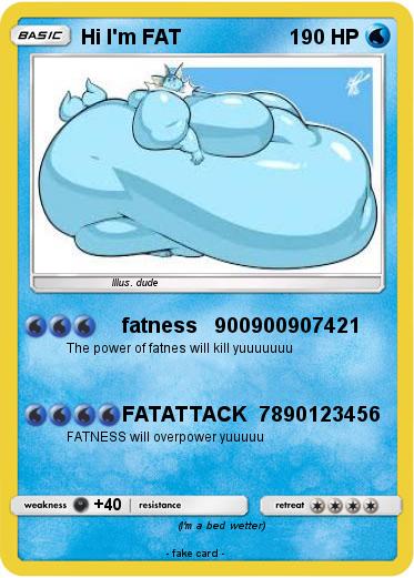 Pokemon Hi I'm FAT