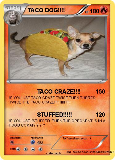 Pokemon TACO DOG!!!!