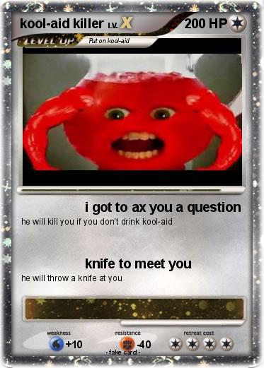 Pokemon kool-aid killer