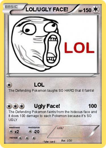 Pokemon LOL/UGLY FACE!