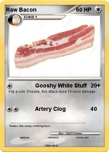 Pokemon Raw Bacon