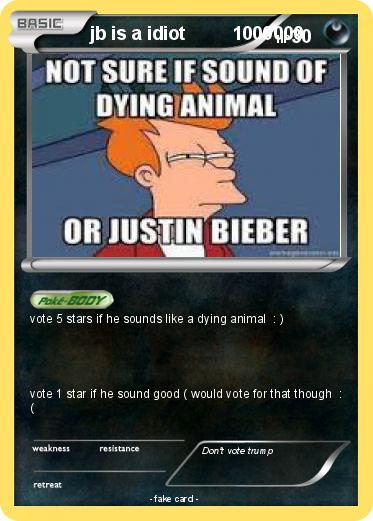 Pokemon jb is a idiot         1000000