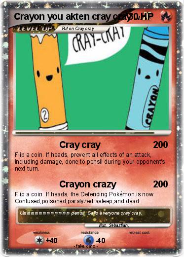 Pokemon Crayon you akten cray cray