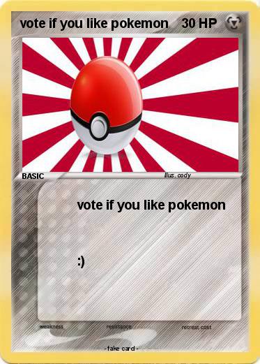 Pokemon vote if you like pokemon