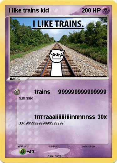 Pokemon i like trains kid