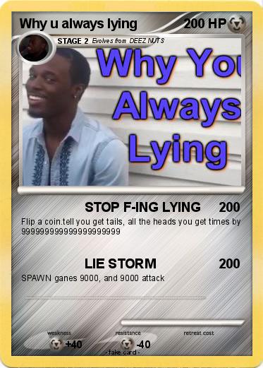 Pokemon Why u always lying