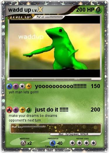 Pokemon wadd up