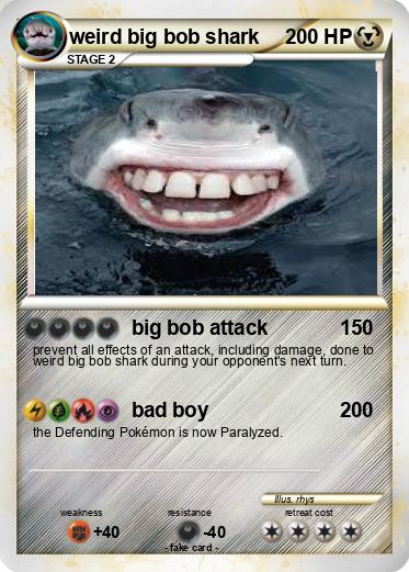 Pokemon weird big bob shark