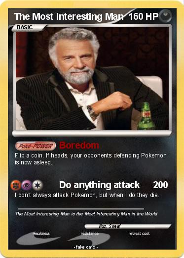 Pokemon The Most Interesting Man