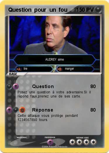Pokemon Question  pour  un  fou
