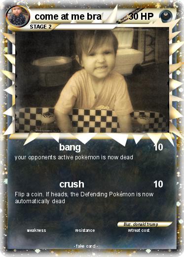 Pokemon come at me bra