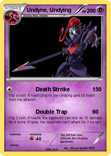 Pokemon Undyne, Undying