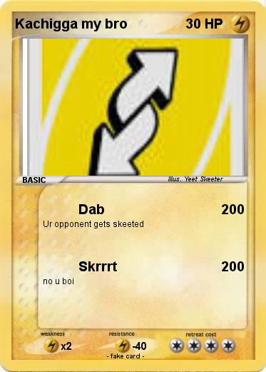 Pokemon Kachigga my bro