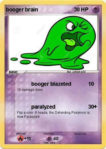 Pokemon booger brain