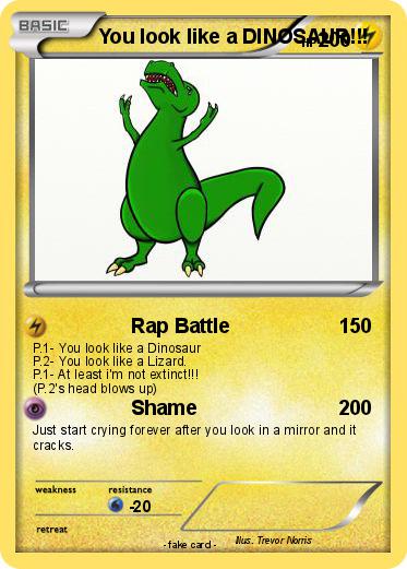 Pokemon You look like a DINOSAUR!!!