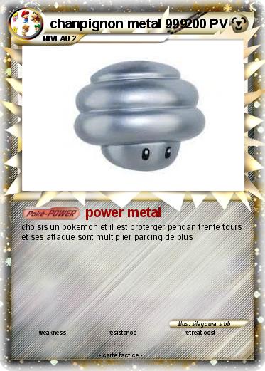 Pokemon chanpignon metal 999