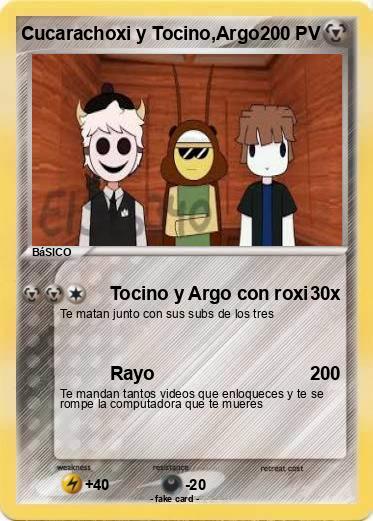 Pokemon Cucarachoxi y Tocino,Argo