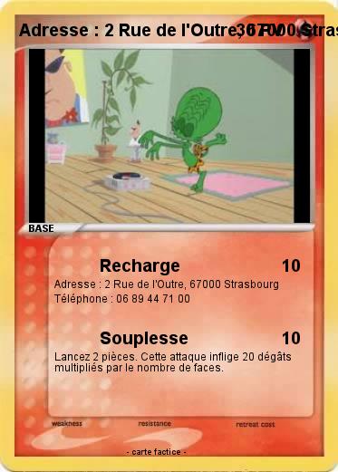 Pokemon Adresse : 2 Rue de l'Outre, 67000 Strasbourg Téléphone : 06 89 44 71 00