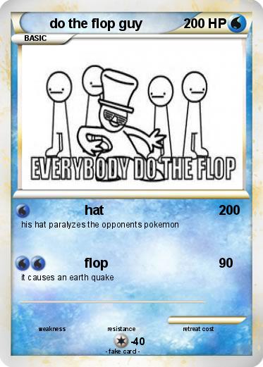 Pokemon do the flop guy