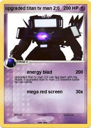 Pokemon upgraded titan tv man 2;0