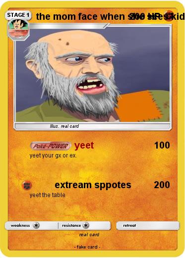 Pokemon the mom face when she sees kids