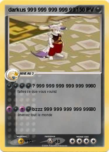 Pokemon darkus 999 999 999 999 99