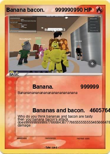 Pokemon Banana bacon.       9999909
