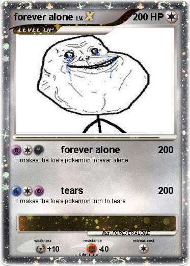 Pokemon forever alone