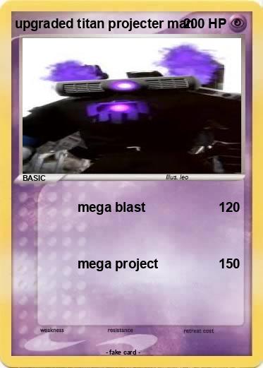 Pokemon upgraded titan projecter man