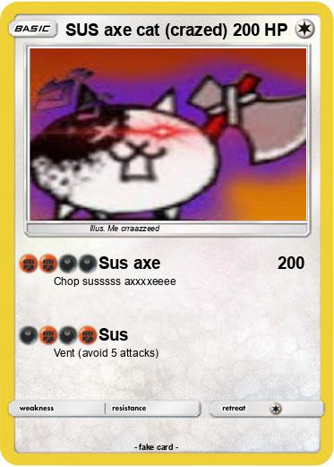 Pokemon SUS axe cat (crazed)