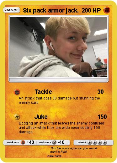 Pokemon Six pack armor jack.
