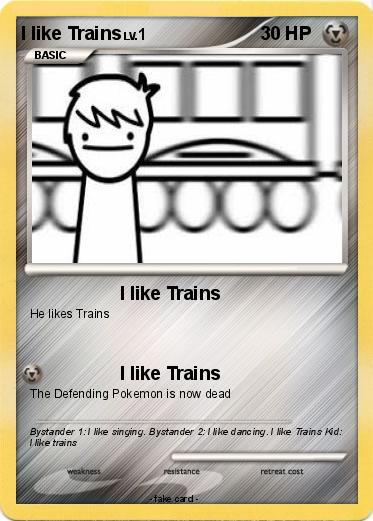 Pokemon I like Trains