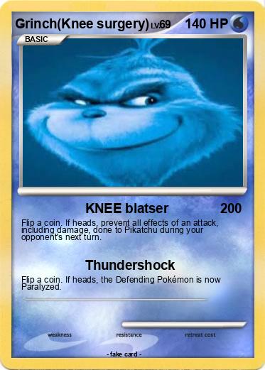 Pokemon Grinch(Knee surgery)