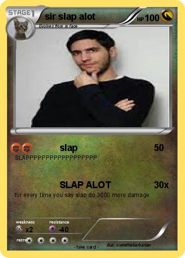 Pokemon sir slap alot