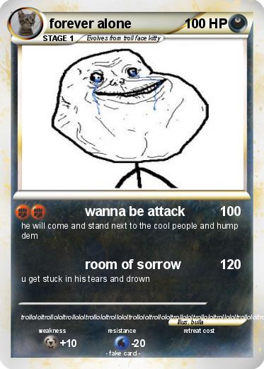 Pokemon forever alone