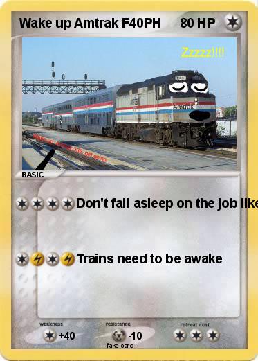 Pokemon Wake up Amtrak F40PH